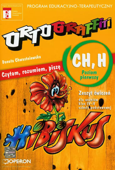 Ortograffiti. Czytam, Rozumiem, Piszę. Ch, H. Poziom Pierwszy. Zeszyt Ćwiczeń Dla Uczniów Klas 4-5 Szkoły Podstawowej