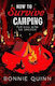 How To Survive Camping: The Man With No Shadow:...