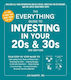 The Everything Guide To Investing In Your 20s 30s 3rd Edition Your Step-by-step Guide To Understanding Stocks Bonds And Mutual Funds Maximizing Your 401(k Exploring Strategies For Alternative Investments Taking Advantage Of Investment Apps Investing Sustainably Becoming Financial