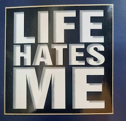 Autocolant Vinyl Life Hates Me 8cm x 8cm