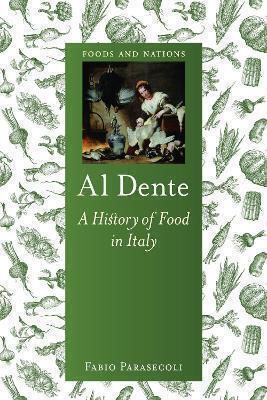 Al Dente: A History Of Food In Italy Fabio Parasecoli Reaktion Books