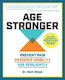 Age Stronger: Prevent Pain. Preserve Mobility. Age Resiliently Matt Wiest Fair Winds Press