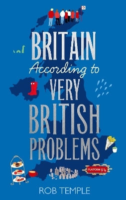 Britain According To Very British Problems: The New Book From Britain's Favourite Humour Brand Rob Temple Sphere