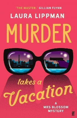Murder Takes A Vacation: A Stylist Unmissable Summer Thriller Laura Lippman Faber & Faber