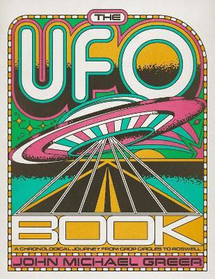 The Ufo Book: A Chronological Journey From Crop Circles To Roswell John Michael Greer Union Square & Co.