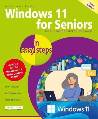 Windows 11 For Seniors In Easy Steps: Covers The Windows 11 2024 Update Nick Vandome In Easy Steps Limited Windows 11 For Seniors In Easy Steps: Covers The Windows 11 2024 Update Nick Vandome In Easy Steps Limited
