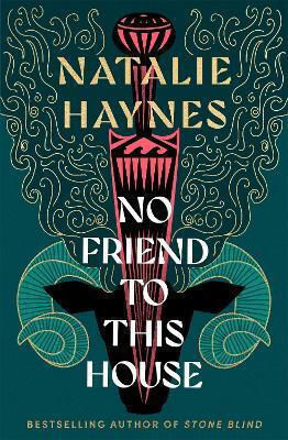 No Friend To This House Natalie Haynes Mantle