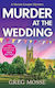 Murder At The Wedding: A Gripping And Addictive British Cozy Murder Mystery Greg Mosse Hodder Paperback