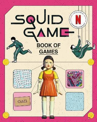 The Squid Game Book Of Games The Official Netflix Puzzle Book