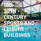 100 20th-century Sports And Buildings Twentieth Century Society