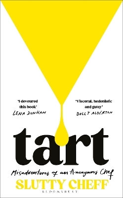 Tart Misadventures Of An Anonymous Chef The Sunday Times Bestseller Slutty Cheff