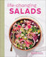 Life-changing Salads 100 Plant-based Salads And Dressings Beyond Your Wildest Greens Healthygirl Kitchen Author Danielle