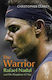 The Warrior Rafael Nadal And His Kingdom Of Clay Christopher Clarey