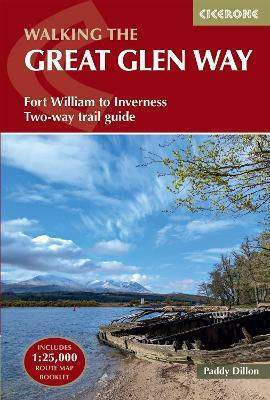 Walking The Great Glen Way Fort William To Inverness Two-way Trail Guide Paddy Dillon Walking The Great Glen Way Fort William To Inverness Two-way Trail Guide Paddy Dillon