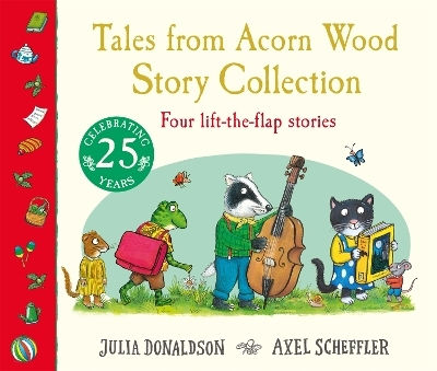 Tales From Acorn Wood: Story Collection: Four Lift-the-flap Stories Julia Donaldson Macmillan Children's Books