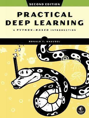 Practical Deep Learning, 2nd Edition: A Python-based Introduction Ronald T. Kneusel No Starch Press,us