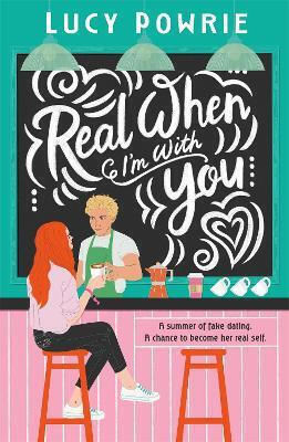Real When I'm With You Lucy Powrie