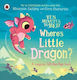 Ten Minutes To Bed Where's Little Dragon? A Magical Lift--flap Book Rhiannon Fielding Ten Minutes To Bed Where's Little Dragon A Magical Lift-the-flap Book Rhiannon Fielding