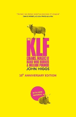 The Klf Chaos Magic And The Band Who Burned A Million Pounds John Higgs