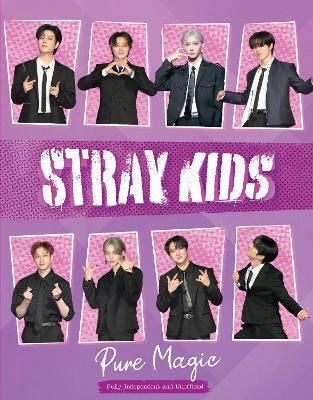Stray Kids Pure Magic Carolyn Mchugh Stray Kids Pure Magic Carolyn Mchugh