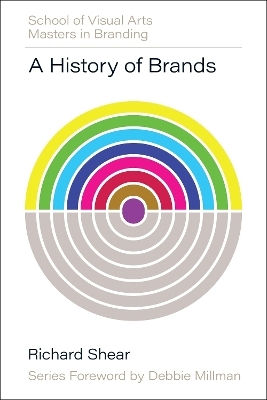 A History Of Brands Origins Of Consumer Markets Richard Shear Rockport Publishers Inc