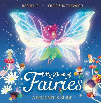 My Book Of Fairies A Beginner's Guide Rachel Ip S