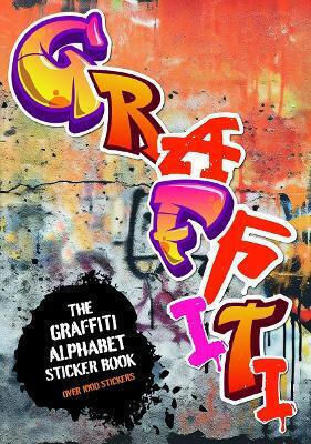 The Graffiti Alphabet Sticker Book Over 1000 Stickers