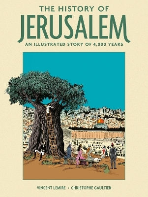 The Of Jerusalem An Illustrated Story Of 4,000 Years Vincent Lemire Comicarts