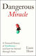 Dangerous Miracle A Natural Of Antibiotics And How We Burned Through Them Liam Shaw