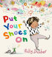 Put Your Shoes On Polly Dunbar