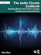 The Audio Circuits Cookbook: Building Blocks And Tools To Design Professional Audio Devices Ethan Winer Focal Press