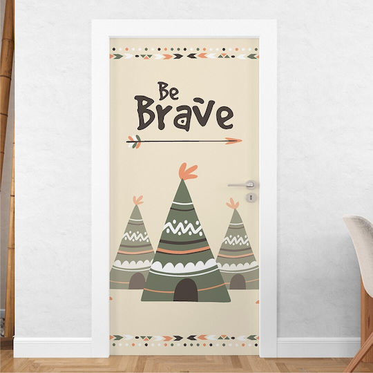 Αυτοκόλλητο Πόρτας Be Brave 140x200cm