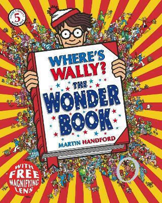 Where's Wally? The Wonder Book: From The Original Search-and-find Series – A Magical Puzzle Book With Dragons, Toys, Clowns And Cake, Perfect Present For Boys And Girls And Teenage Fans Martin Handford Walker Books Ltd