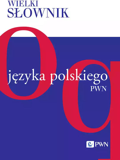 Wielki Słownik Języka Polskiego. Tom 3. O-q