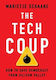 The Tech Coup: How To Save Democracy From Silic...