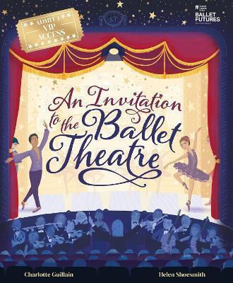 An Invitation To The Ballet Theatre Charlotte Guillain Welbeck Children's Books