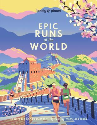 Lonely Planet Epic Runs Of The World - Lonely Planet Global Limited - Paperback / Softback