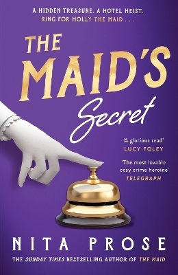 The Maid’s Secret A Molly the Maid Mystery Book 3 Nita Prose The Maid’s Secret A Molly the Maid Mystery Book 3 Nita Prose