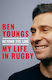 Beyond The Line My Life In Rugby Ben Youngs Macmillan