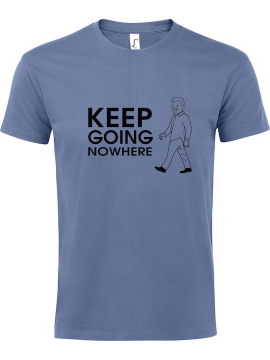 T-shirt Unisex " Keep Going Nowhere " Blue