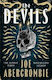 The Devils: 2025’s Epic Fantasy Sensation – Prepare For A Wickedly Dark And Twisted Adventure Joe Abercrombie Gollancz