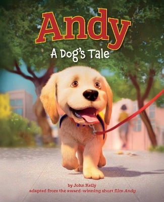 Andy: A Dog's Tale (canine Companions) John Kelly The Collective Book Studio