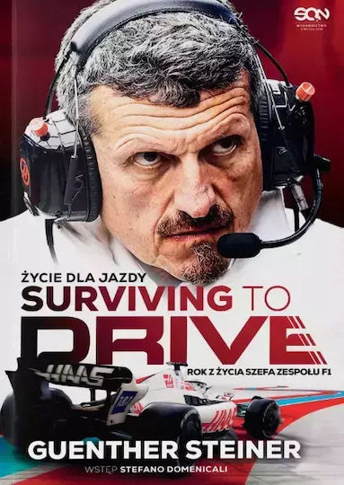 Surviving To Drive. Życie Dla Jazdy. Rok Z Życia Szefa Zespołu F1