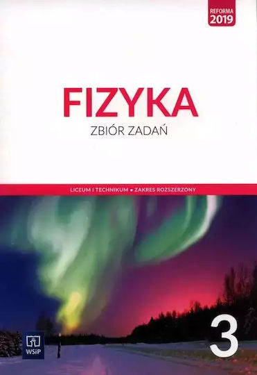 Fizyka 3. Zbiór Zadań Dla Liceum I Technikum. Zakres Rozszerzony