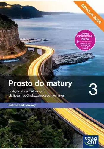 Prosto Do Matury 3. Podręcznik Do Matematyki Dla Liceum Ogólnokształcącego I Technikum. Zakres Podstawowy