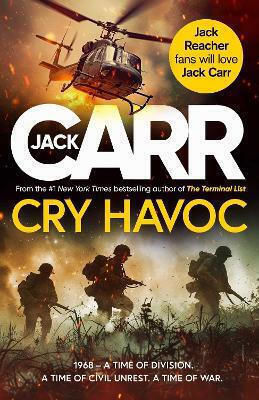 Cry Havoc: The Unmissable New Tom Reece Thriller From New York Times Bestselling Author Of The Terminal List Jack Carr Simon & Schuster Ltd Cry Havoc: The Unmissable New Tom Reece Thriller From New York Times Bestselling Author Of The Terminal List Jack Carr Simon & Schuster Ltd