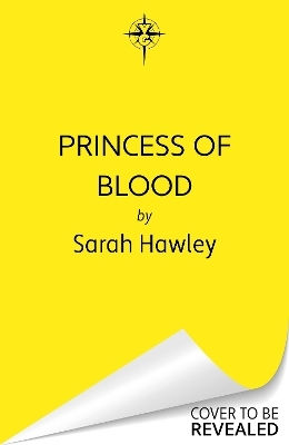 Princess Of Blood: Your New Dark Romantasy Obsession Perfect For Fans Of Sarah J Maas And Carissa Broadbent Sarah Hawley Gollancz