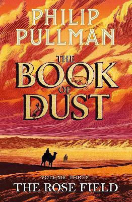 The Rose Field: The Book Of Dust Volume Three Philip Pullman Penguin And David Fickling Books