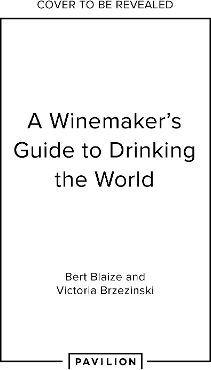 Drinking The World A Wine Odyssey Bert Blaize Pavilion