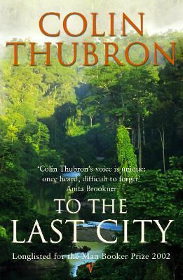 To The Last City Colin Thubron Vintage